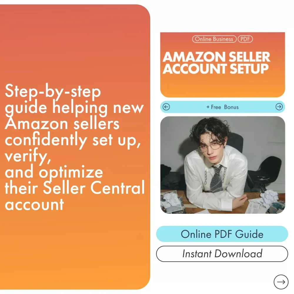 Amazon Seller Account Setup eBook | Step-by-Step Guide for Beginners