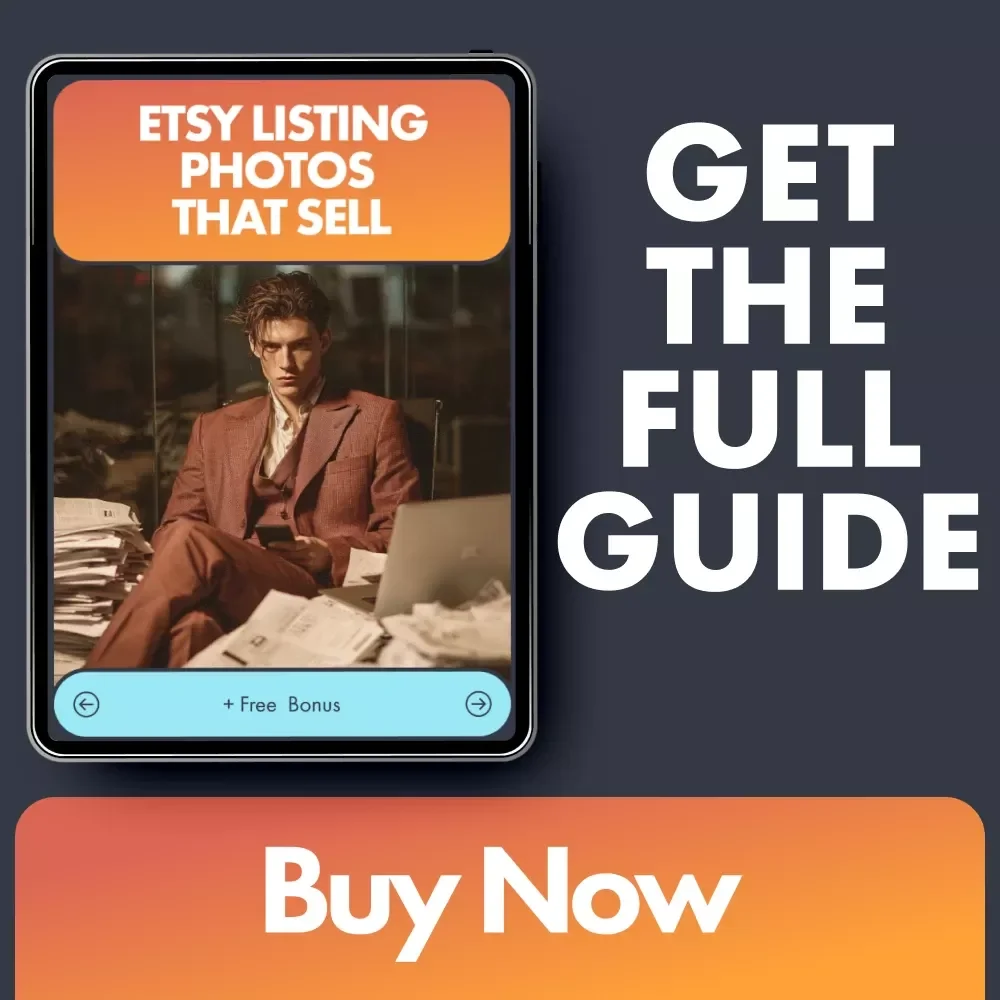 Etsy Listing Photos That Sell – The Ultimate Ebook Guide to Boost Clicks and Create High-Converting Product Images