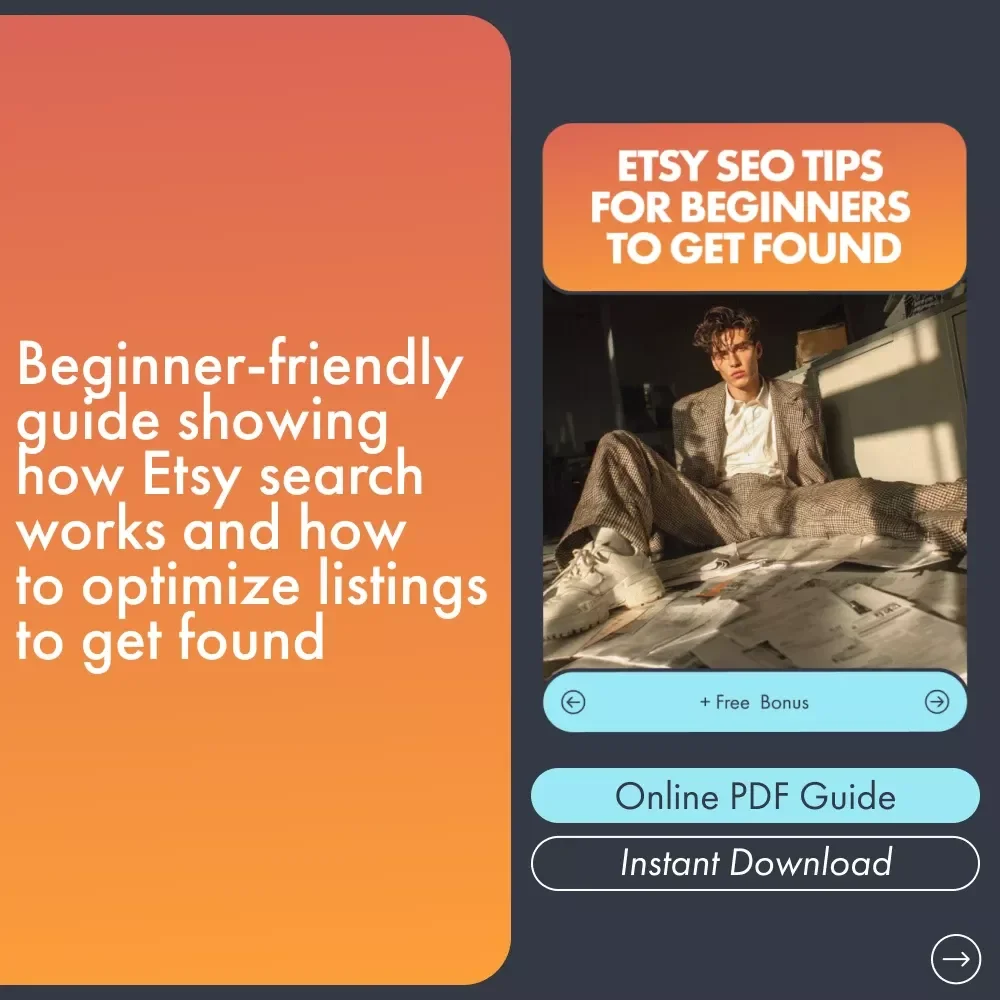 Etsy SEO Tips for Beginners to Get Found – Ultimate Beginner-Friendly Ebook for Ranking Higher, Driving Traffic, and Growing Your Etsy Shop