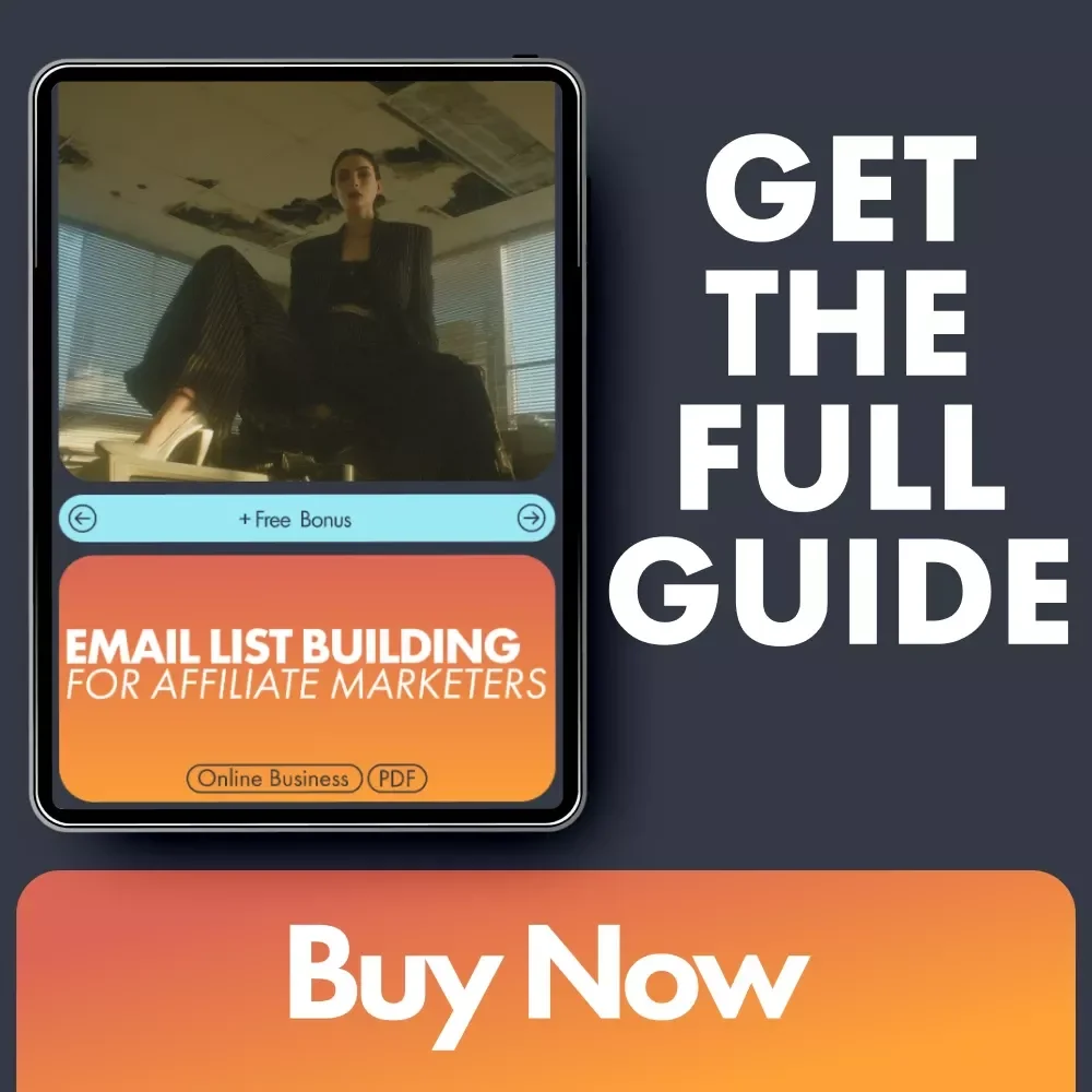 Email List Building for Affiliate Marketers: A Complete Guide to Growing Your Email List and Boosting Affiliate Sales