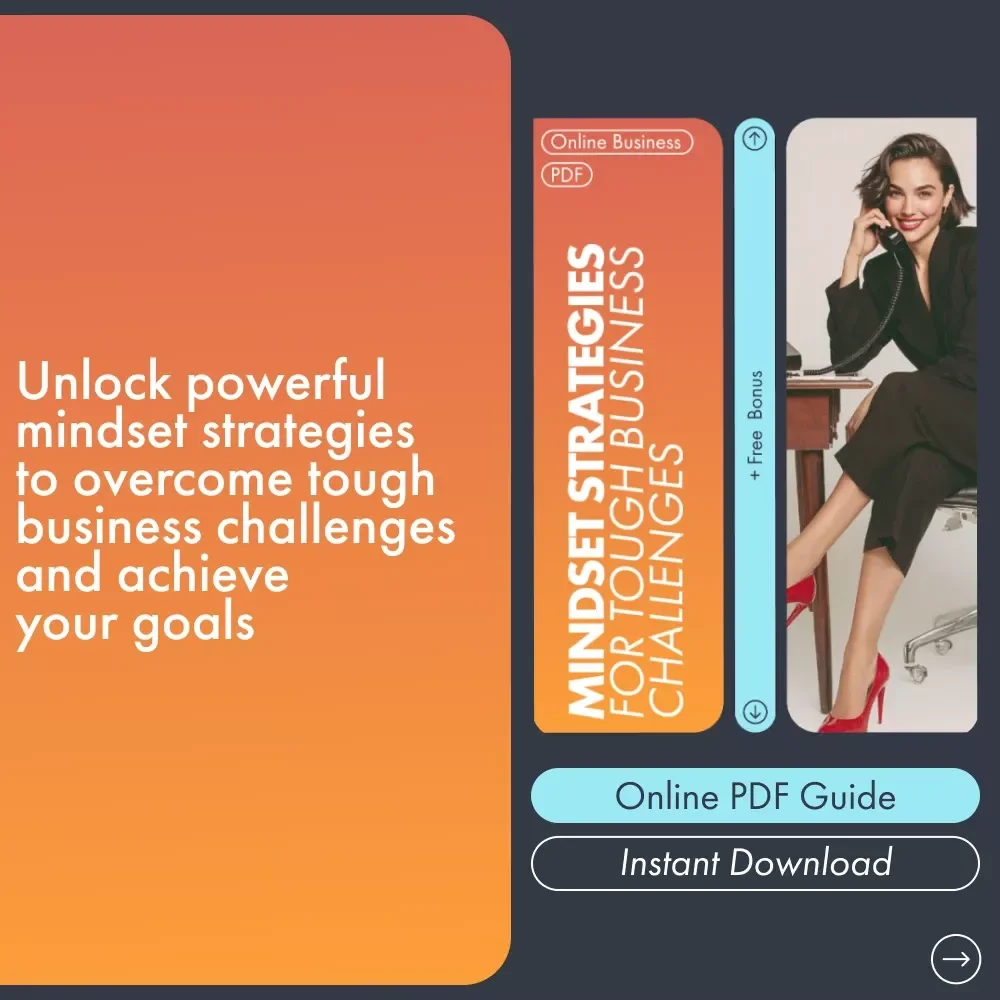 Mindset Strategies for Tough Business Challenges: Achieving Difficult Business Goals with Confidence and Clarity