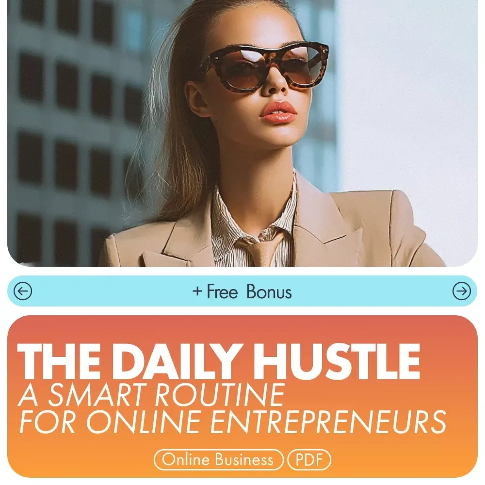 The Daily Hustle: A Smart Routine for Online Entrepreneurs - Essential Guide for Building a Productive Routine