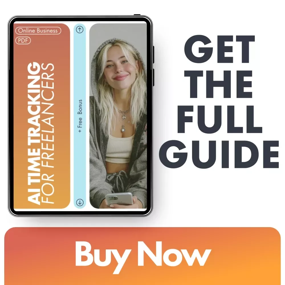 AI Time Tracking for Freelancers | How to Use AI to Save Hours, Track Projects & Boost Productivity | Digital Guide for Creatives, Developers & Independent Workers