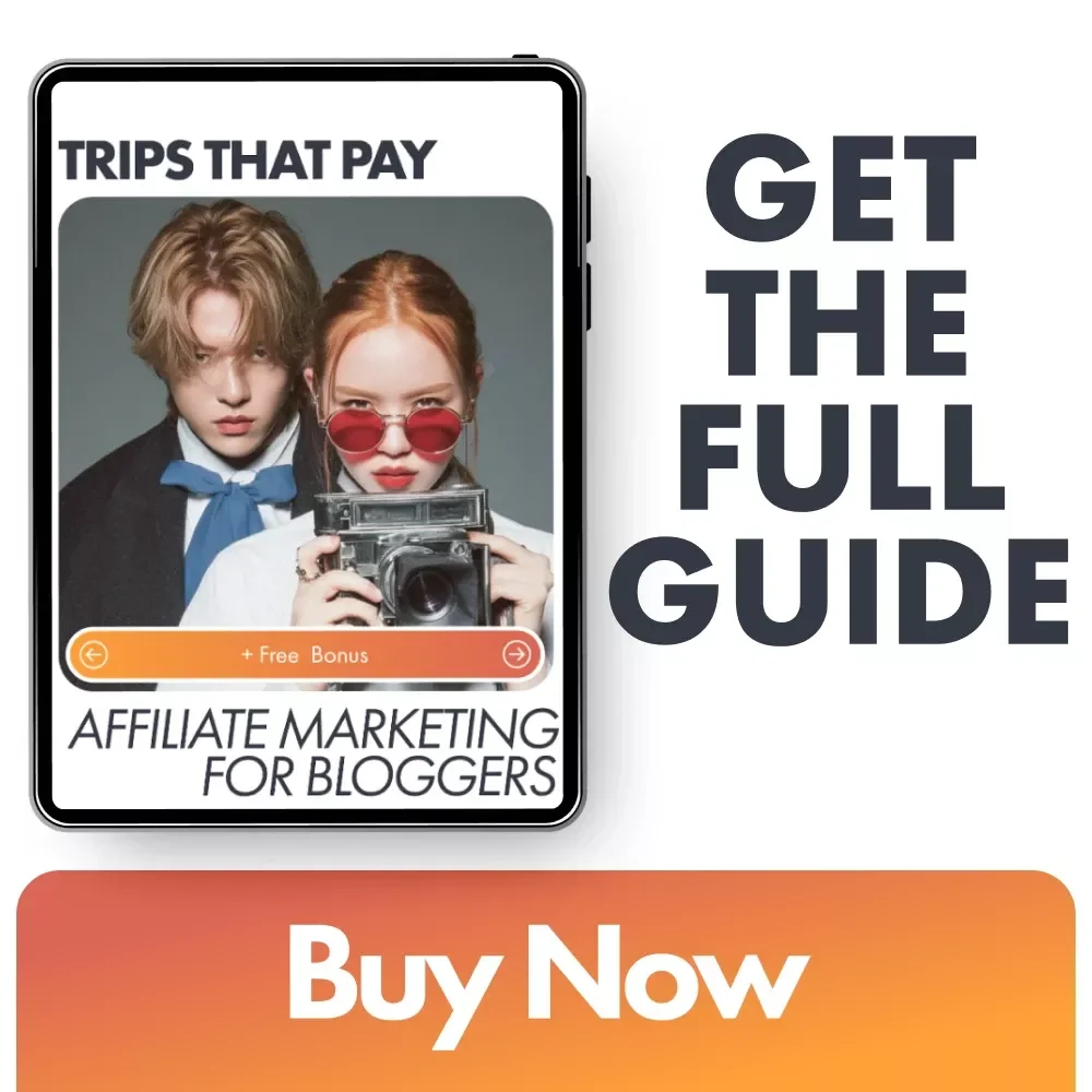 Trips That Pay: Affiliate Marketing for Bloggers - The Ultimate Guide for Travel Bloggers to Boost Income with Affiliate Marketing