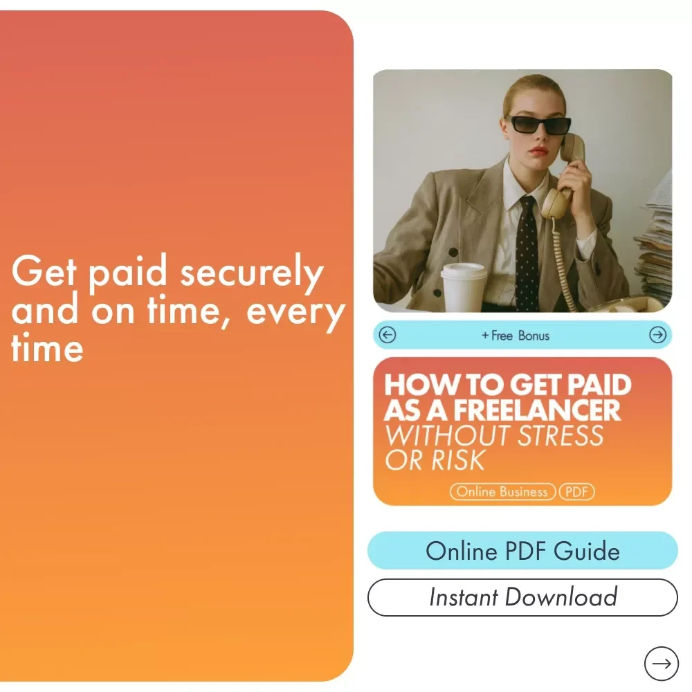 How to Get Paid as a Freelancer Without Stress or Risk - A Complete Guide to Secure Freelance Payments