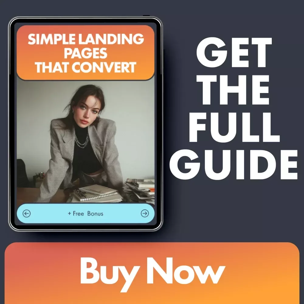 Simple Landing Pages That Convert: A Step-by-Step Guide on How to Create a Simple Landing Page That Drives Results