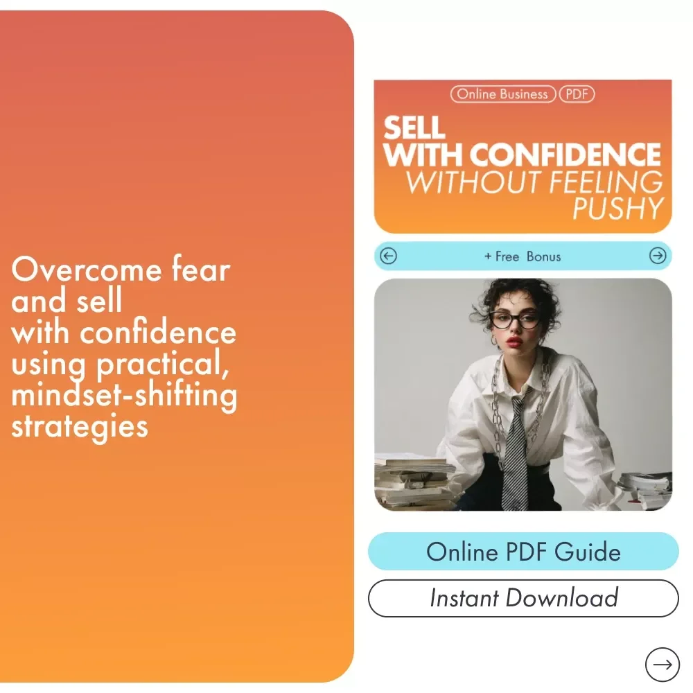 Sell With Confidence Without Feeling Pushy: Overcome Fear of Selling Online eBook