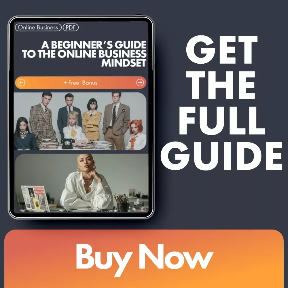 A Beginner’s Guide to the Online Business Mindset: Essential Steps for Success