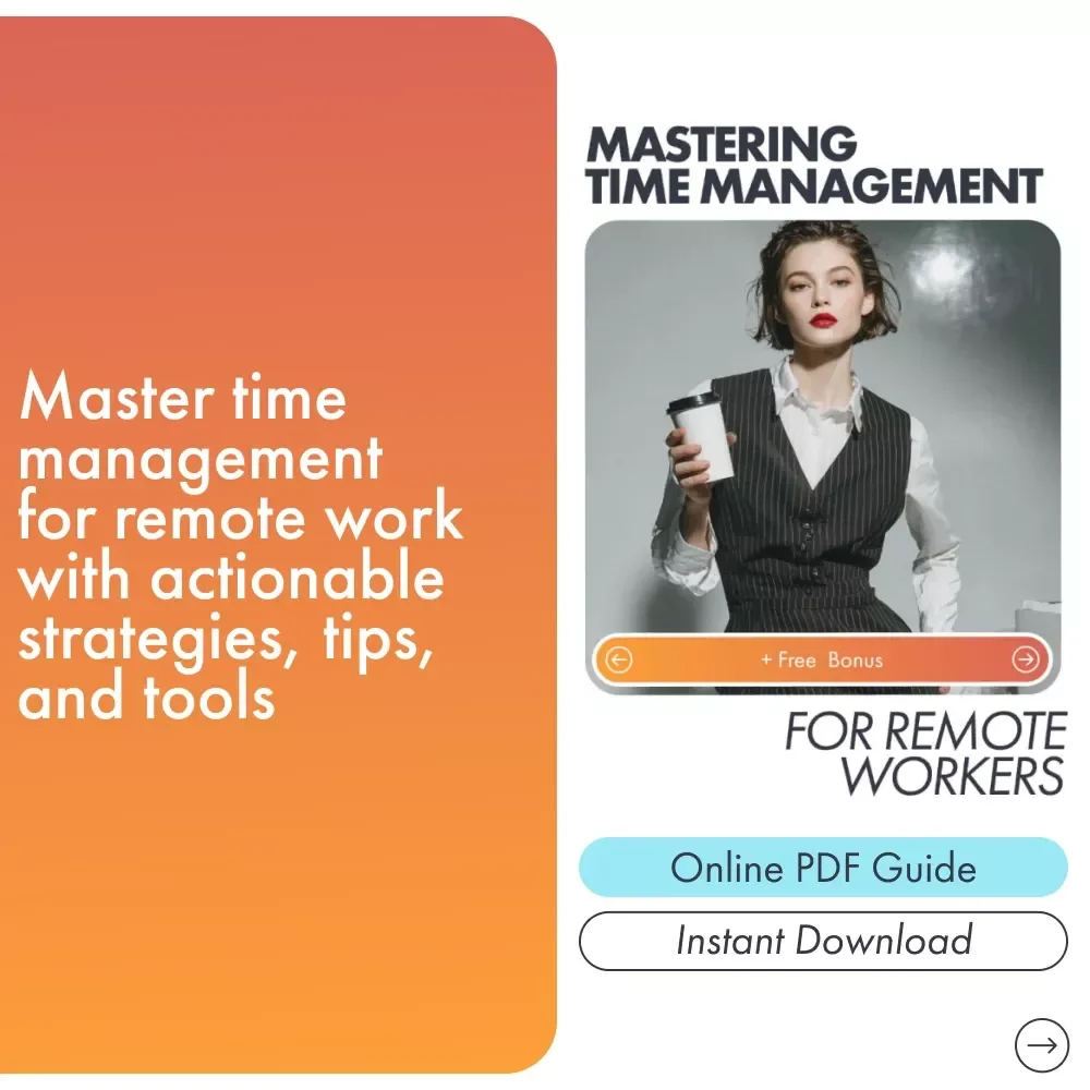 Mastering Time Management for Remote Workers: The Ultimate Guide for Efficient and Productive Remote Work