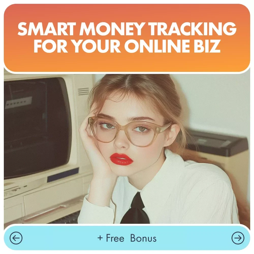 Smart Money Tracking for Your Online Biz: How to Track Your Business Income and Expenses with Ease