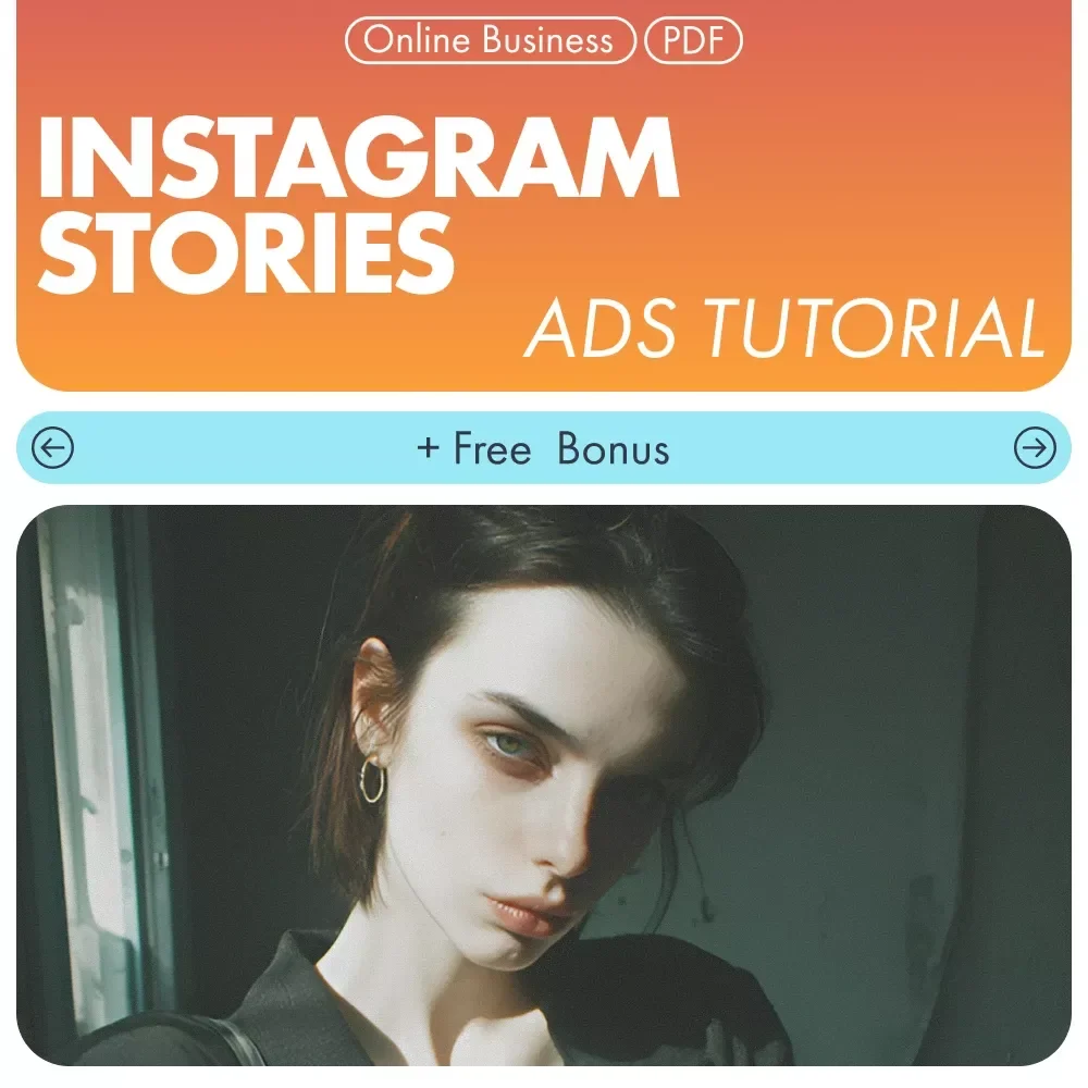 Instagram Stories Ads Tutorial | Digital eBook for Creators, Marketers and Entrepreneurs | Learn How to Design, Optimize and Scale High-Performing Ads with This Step-by-Step instagram stories ads tutorial