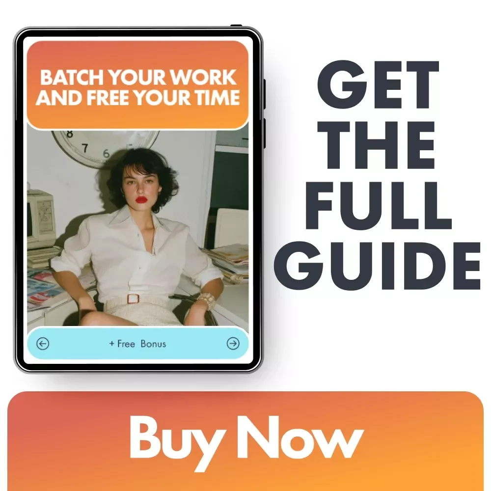 Batch Your Work and Free Your Time: The Ultimate Guide to Batching Business Tasks for Maximum Efficiency