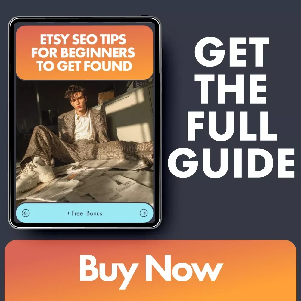 Etsy SEO Tips for Beginners to Get Found – Ultimate Beginner-Friendly Ebook for Ranking Higher, Driving Traffic, and Growing Your Etsy Shop