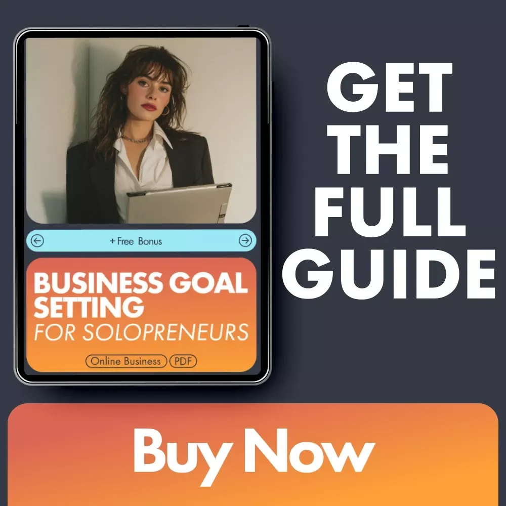 Business Goal Setting for Solopreneurs: A Step-by-Step eBook Guide to Achieving Your Business Dreams