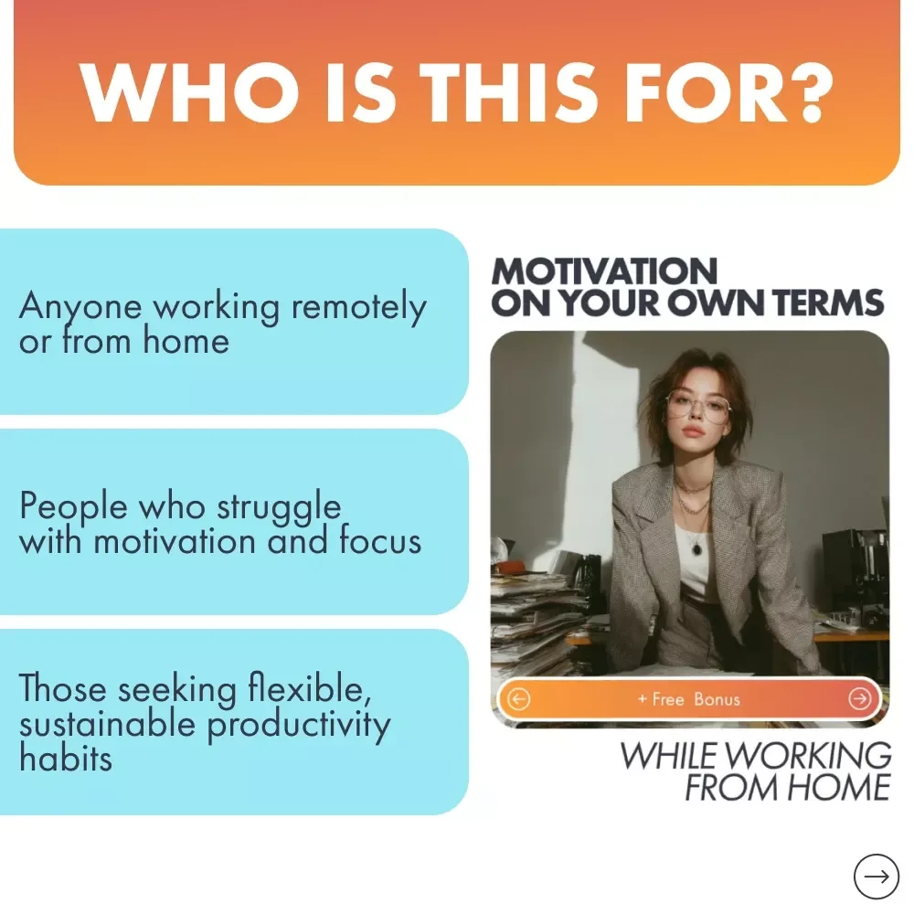 Motivation on Your Own Terms While Working From Home: A Guide to Staying Motivated, Productive & Focused