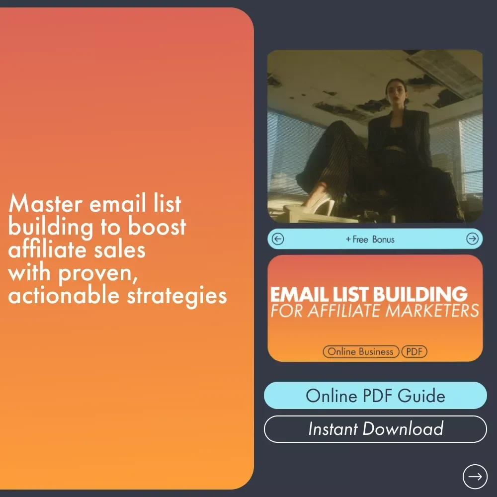 Email List Building for Affiliate Marketers: A Complete Guide to Growing Your Email List and Boosting Affiliate Sales