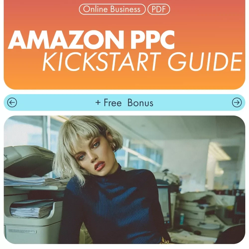 Amazon PPC Kickstart Guide | Step-by-Step Strategy for Amazon PPC Advertising for Beginners to Launch, Optimize, and Grow Profitable Ad Campaigns