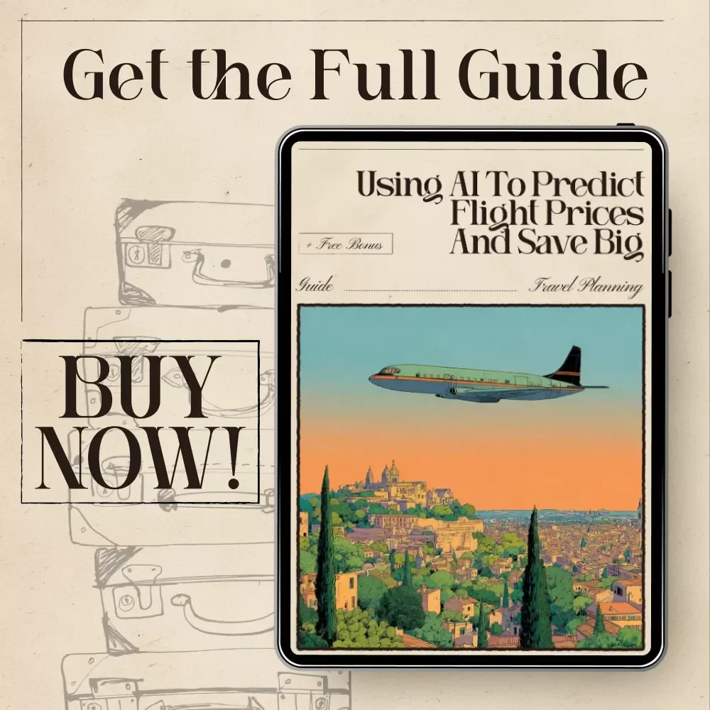 Using AI to Predict Flight Prices and Save Big – Ultimate Travel Savings Guide | Smart Travel Ebook | ai for predicting flight prices | Digital Download