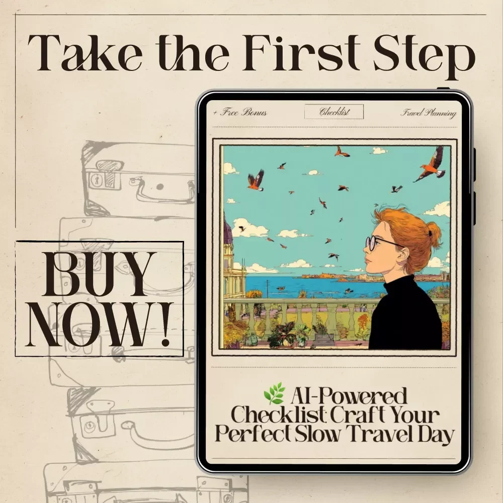 AI-Powered Checklist: Craft Your Perfect Slow Travel Day – Digital Download Guide, eBook & Checklist for Mindful Travel Planning