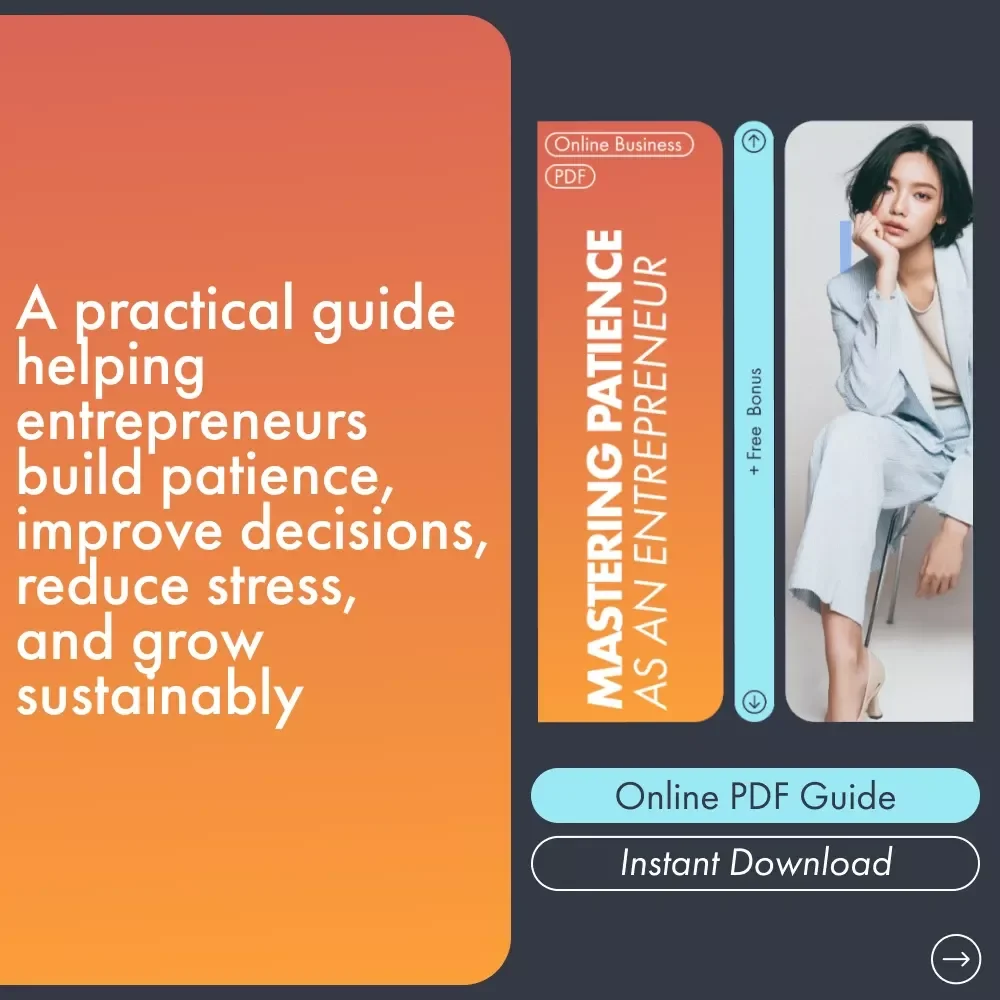 Mastering Patience as an Entrepreneur Ebook | Developing Patience as an Entrepreneur Guide | Mindset, Habits, Stress-Management & AI Workflows