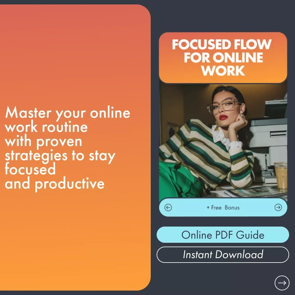 Focused Flow for Online Work: The Ultimate Guide on How to Set a Daily Routine for Online Work