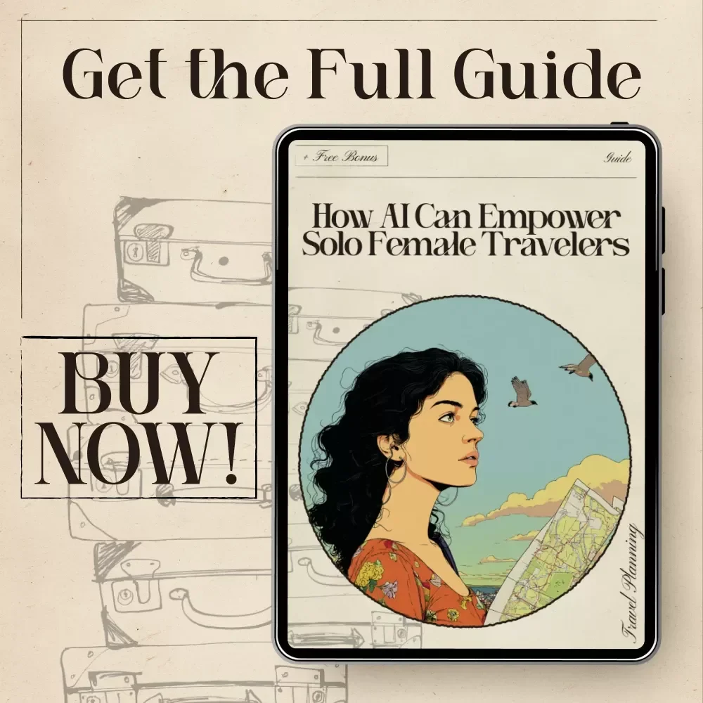 AI Empowers Solo Female Travelers – Digital Travel Guide | Smart Companion for Safe, Confident, and Independent Adventures | ai for solo female travel