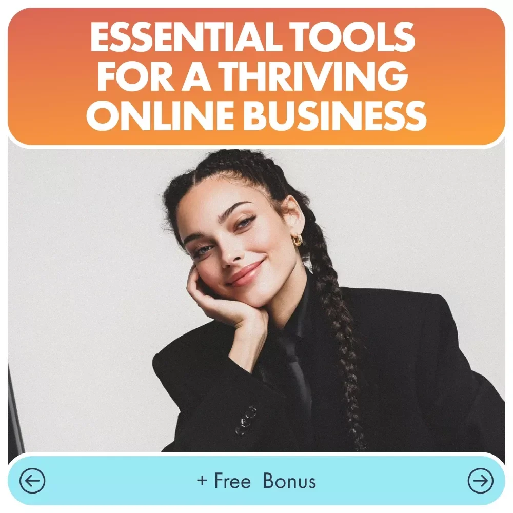 Essential Tools for a Thriving Online Business: Your Ultimate Guide to Building & Scaling a Successful Digital Brand
