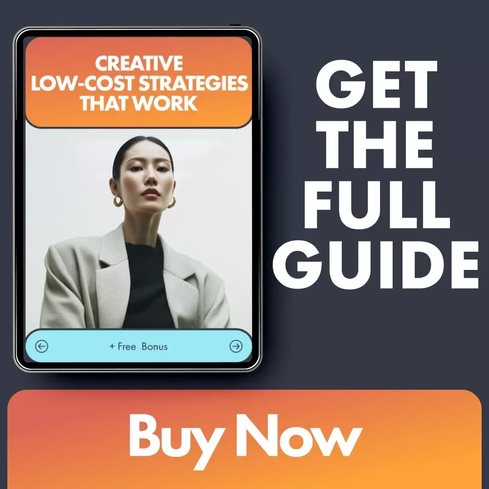 Creative Low-Cost Strategies That Work: The Ultimate Guide for Budget-Friendly Marketing Success