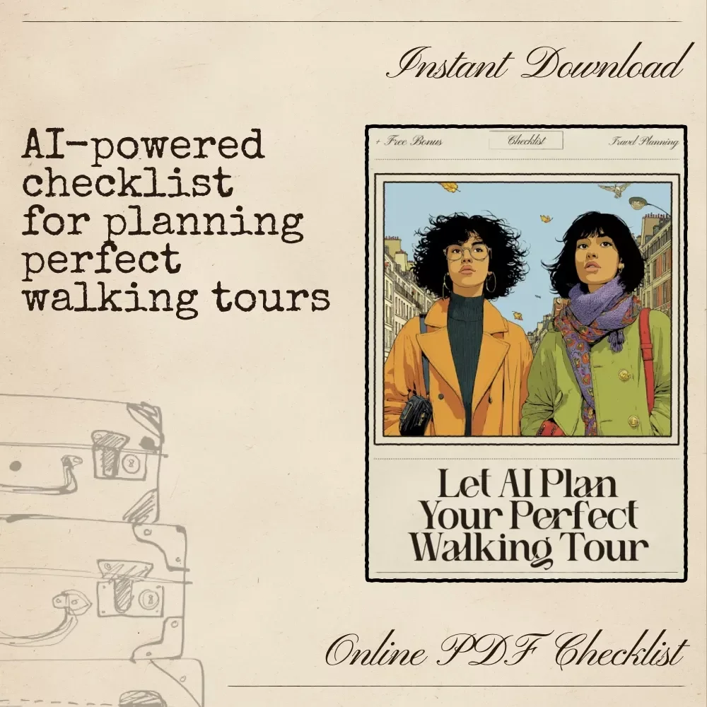 Let AI Plan Your Perfect Walking Tour | AI That Suggests Walking Tours | Printable Travel Planning Checklist for Personalized Adventures
