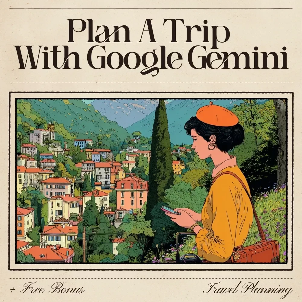 Planning Your Next Adventure with Google Gemini | Digital Travel Guide | How to Plan a Trip with Google Gemini | Smart AI Itinerary Planner for Stress-Free Travel