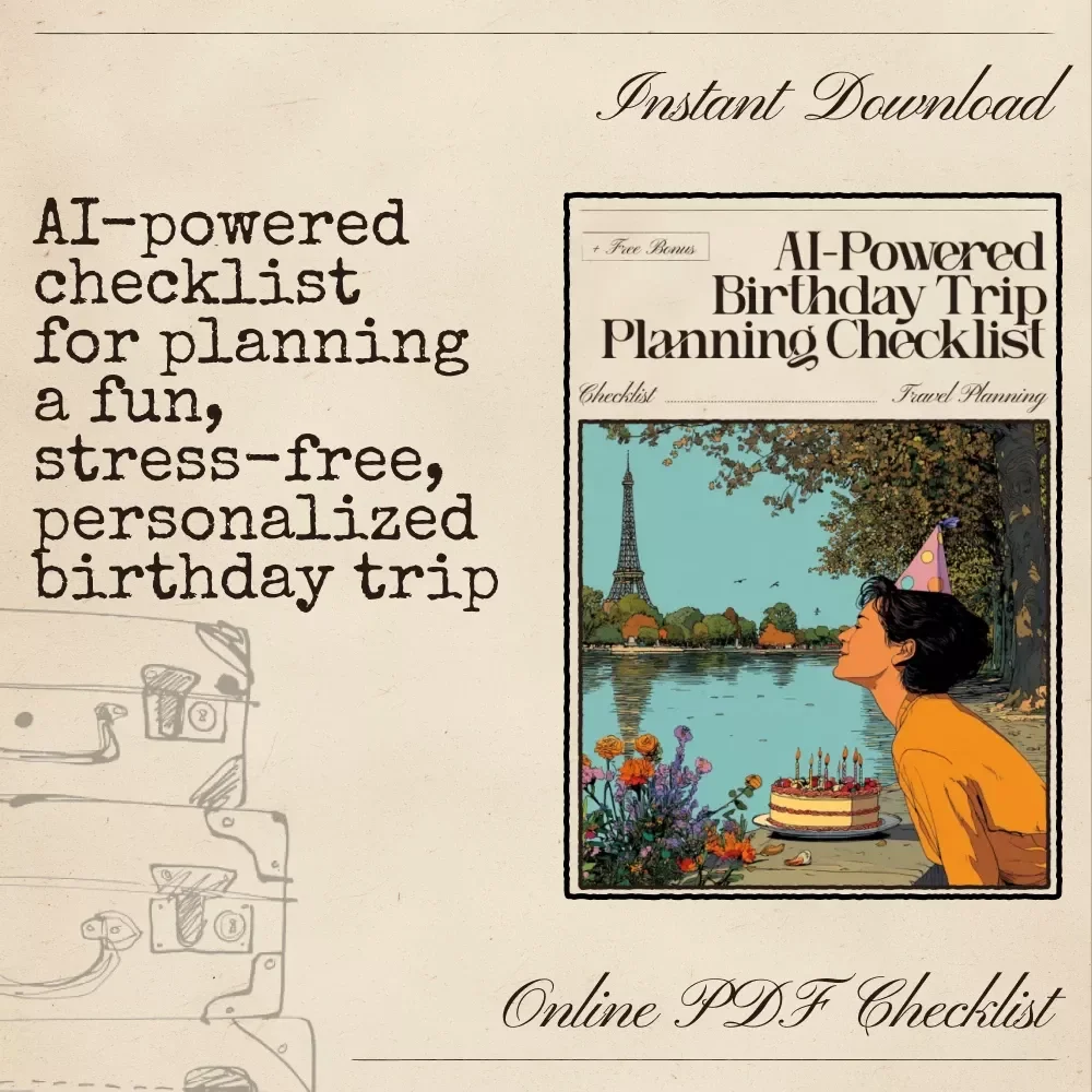 AI-Powered Birthday Trip Planning Checklist – Ultimate Guide for Stress-Free Birthday Travel Using AI for Planning a Birthday Trip