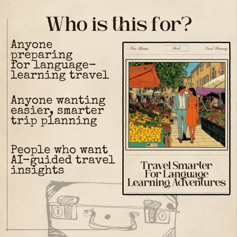 Travel Smarter for Language Learning Adventures — AI for Finding Flights for Language Learning Trips | Ultimate Immersion Travel Ebook for Smarter, Cheaper, Study-Focused Journeys