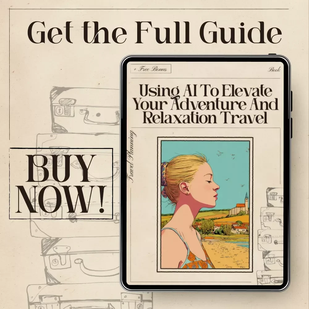 Using AI to Elevate Your Adventure and Relaxation Travel | AI Travel Guide eBook for Smarter Trip Planning, Adventure Travel, Relaxation Travel, Digital Download