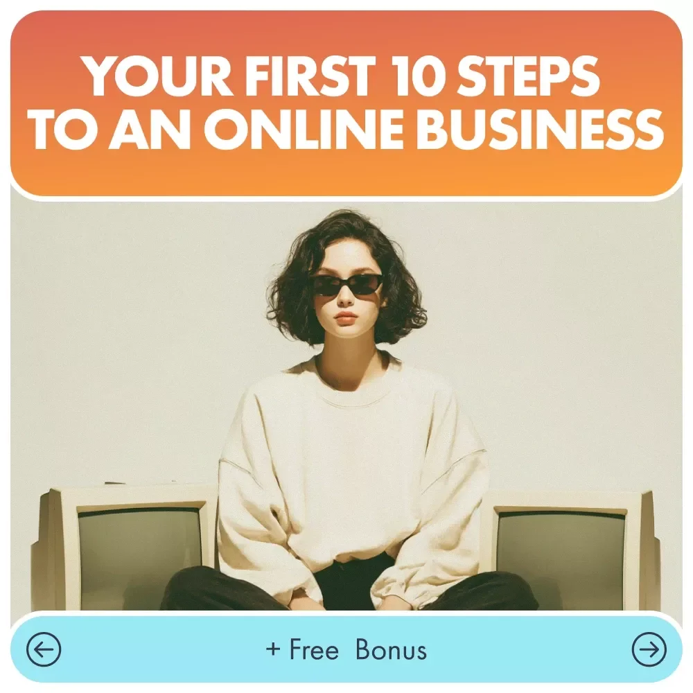 Your First 10 Steps to an Online Business: A Simple Guide to Starting Your Dream Business Online