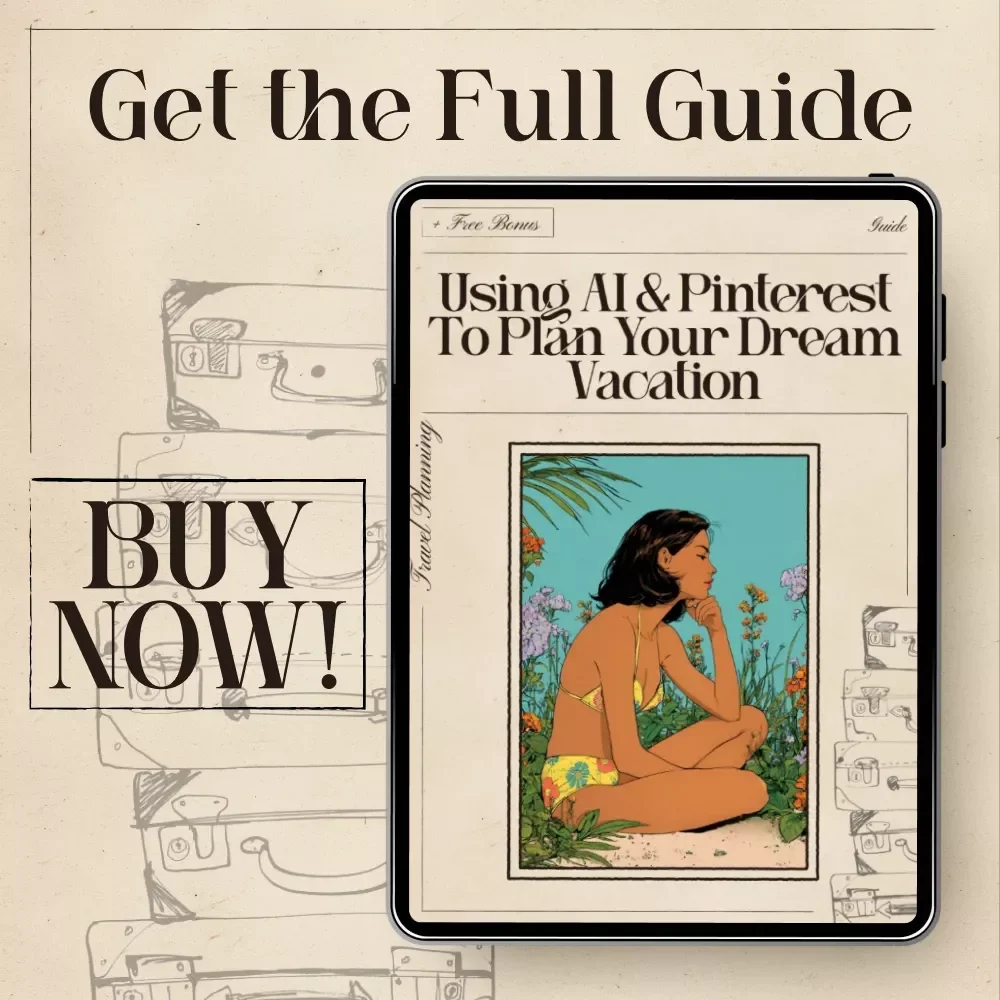 Using AI & Pinterest to Plan Your Dream Vacation – Ultimate Travel Planning Guide | AI Using Pinterest to Plan a Vacation | Digital Download