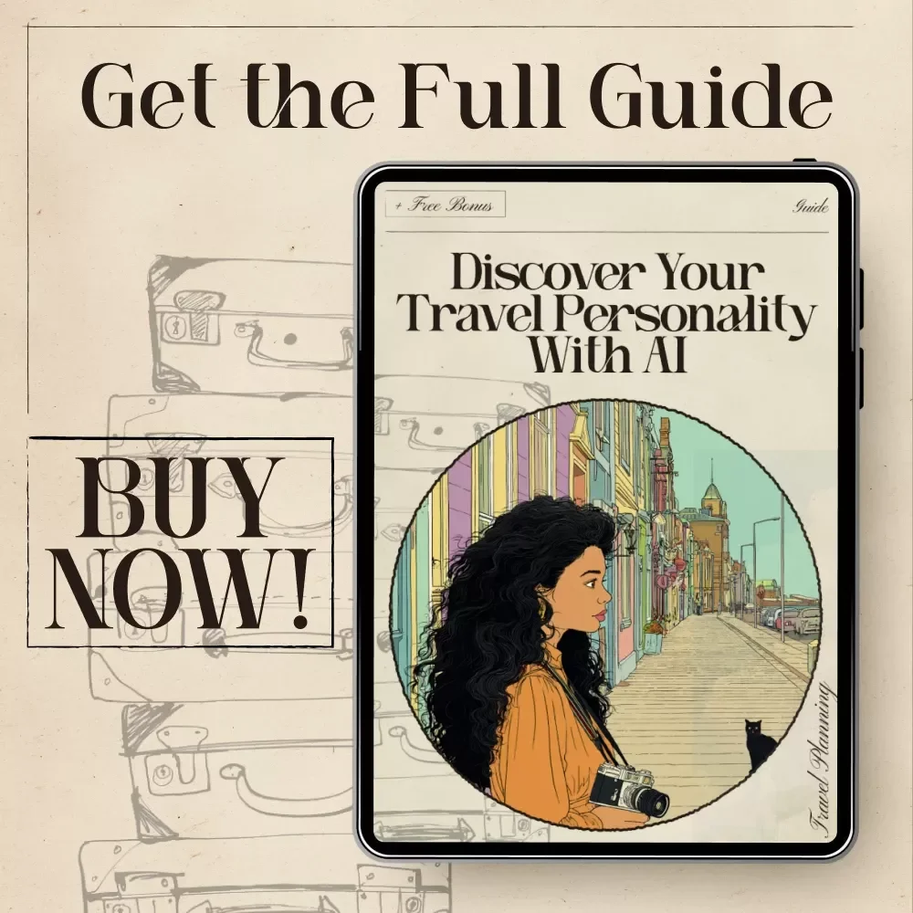 Discover Your Travel Personality with AI | Digital Guide for Self-Discovery, Smarter Trip Planning & Personalized Adventures | Use ai to discover your travel personality