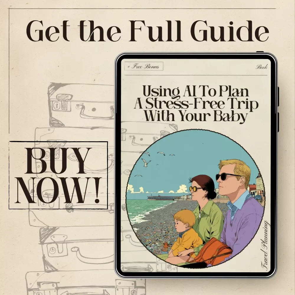 Using AI to Plan a Stress-Free Trip with Your Baby | Digital eBook for Parents | Learn ai to plan a trip with a baby, Baby-Friendly Tools, and Smart Itinerary Tips