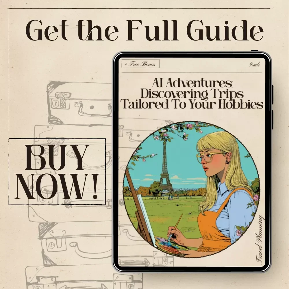 AI Adventures: Discovering Trips Tailored to Your Hobbies – Ultimate Travel Guide for Personalized Adventures | Digital Download for Using ai for finding trips based on hobbies | Hobby-Based Travel Inspiration eBook