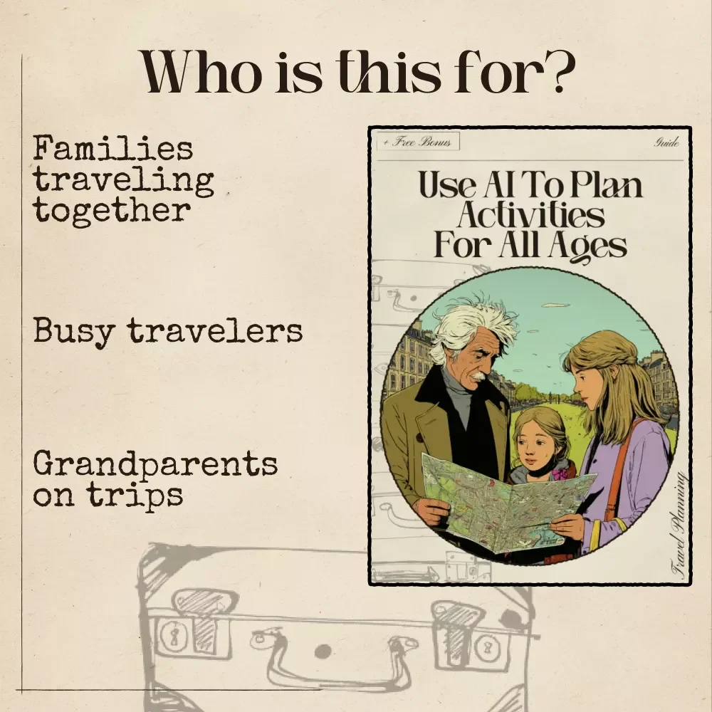 Use AI to Plan Activities for All Ages | Digital Travel Planning Guide | AI to Plan Trip Activities for All Ages for Families, Kids, and Seniors