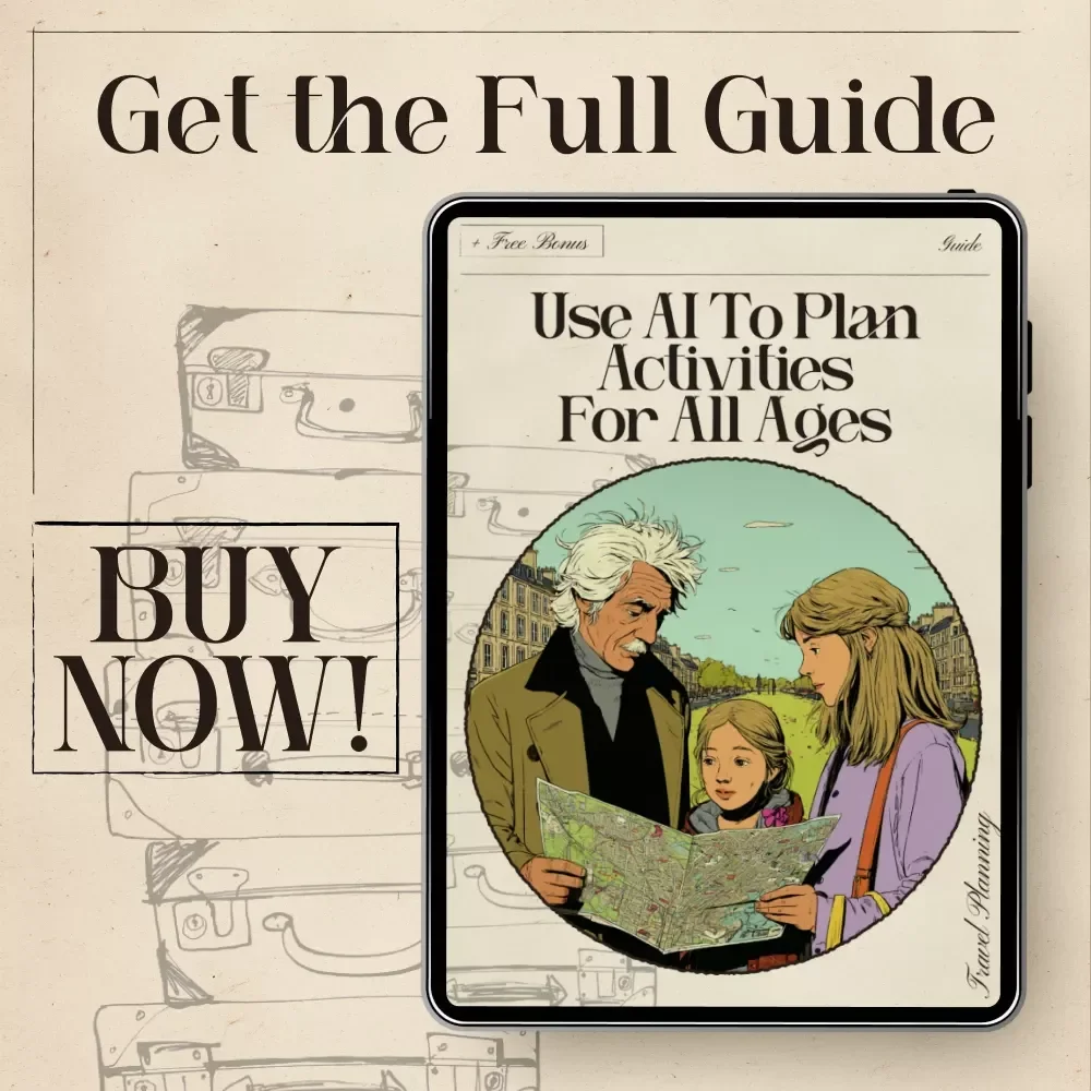 Use AI to Plan Activities for All Ages | Digital Travel Planning Guide | AI to Plan Trip Activities for All Ages for Families, Kids, and Seniors