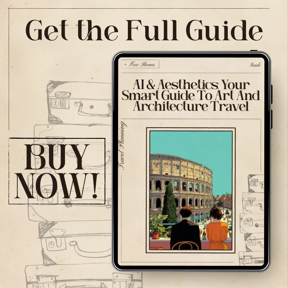 AI & Aesthetics: Your Smart Guide to Art and Architecture Travel – Use AI to Find Art and Architecture Focused Trips, Personalized Itineraries & Hidden Gems
