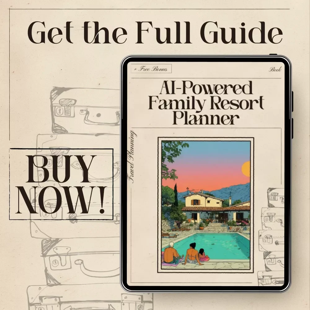 AI-Powered Family Resort Planner | Stress-Free Family Travel Guide | All-Inclusive Resort Planning eBook for Parents | Digital Download