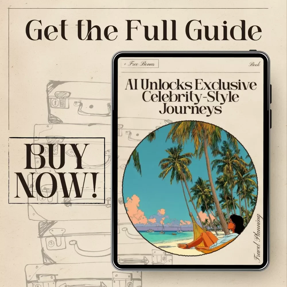 AI Unlocks Exclusive Celebrity-Style Journeys | Luxury Travel eBook for AI-Powered Planning | ai for celebrity style vacation planning Guide