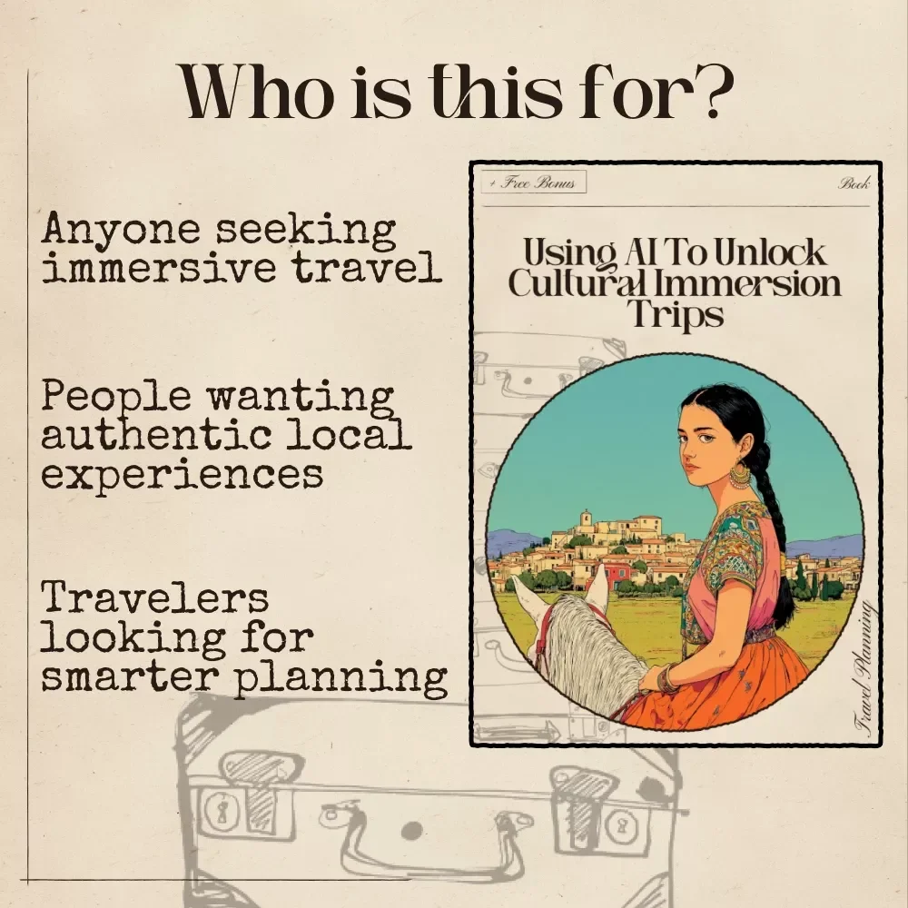 Using AI to Unlock Cultural Immersion Trips: A Complete Guide for Travelers