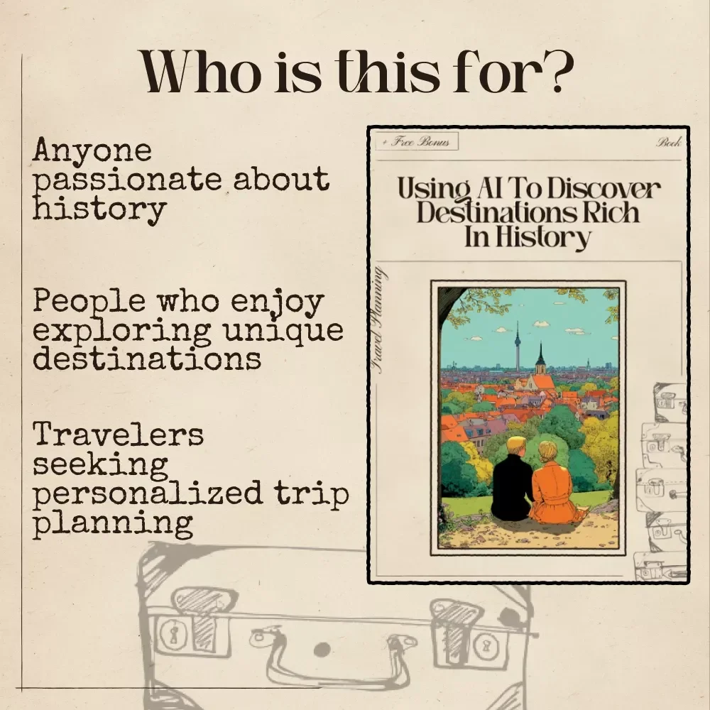 Using AI to Discover Destinations Rich in History: An Ultimate Guide to Exploring Historical Travel with AI