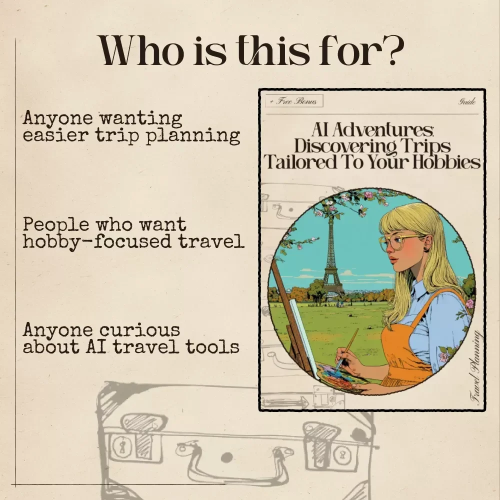 AI Adventures: Discovering Trips Tailored to Your Hobbies – Ultimate Travel Guide for Personalized Adventures | Digital Download for Using ai for finding trips based on hobbies | Hobby-Based Travel Inspiration eBook