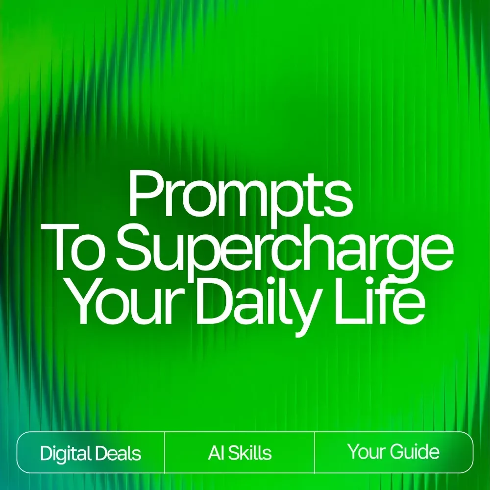 Everyday AI: Prompts to Supercharge Your Daily Life | Digital Guide | AI Prompt Templates for Daily Use | Productivity, Creativity & Organization Toolkit