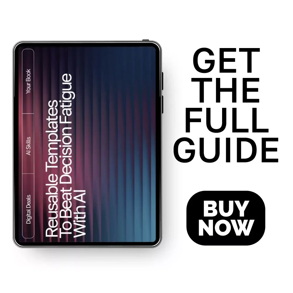 Reusable Templates to Beat Decision Fatigue with AI | Digital eBook | Reusable Prompt Templates for Decision Fatigue | Productivity, Focus & Mental Clarity Guide