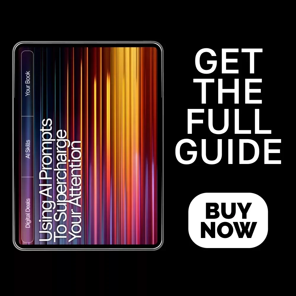 Using AI Prompts to Supercharge Your Attention | Focus-Boosting eBook for Productivity, Digital Guide for Improved Concentration | ai prompts for focus improvement