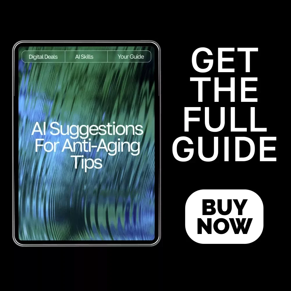 AI Suggestions for Anti-Aging Tips | Digital Guide for Smarter, Personalized Wellness and Skincare Insights
